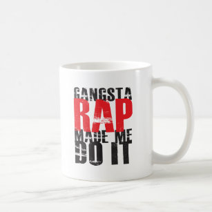 Gangsta Rap Made Me Do It - Black Coffee Mug