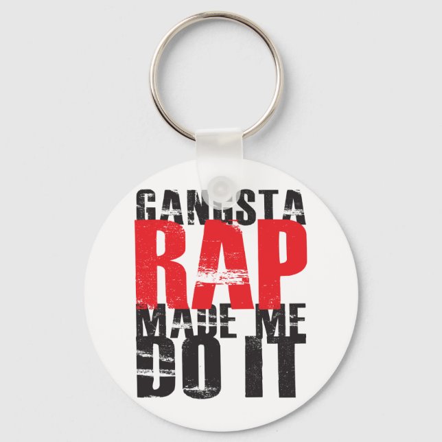 Gangsta Rap Made Me Do It - Black Keychain (Front)