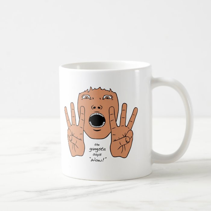 Gangsta Says Wow Mug