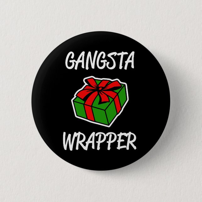 Gangsta Wrapper funny Christmas Saying button (Front)