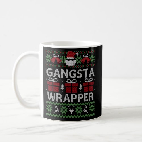 Gangsta Wrapper Ugly Coffee Mug