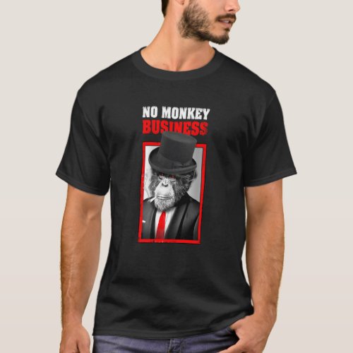 Gangster No Monkey Business Money Funny T_Shirt