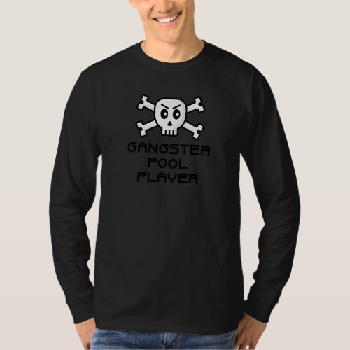 Gangster Pool Player Skull And Cross Bone Word T_Shirt
