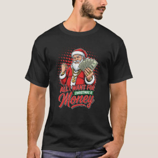 Gangster Santa All I Want For Christmas Is Money T-Shirt