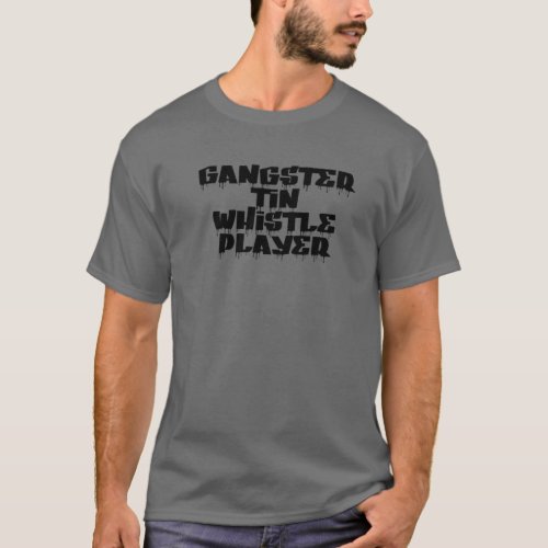 Gangster Tin Whistle Player Word Design T_Shirt