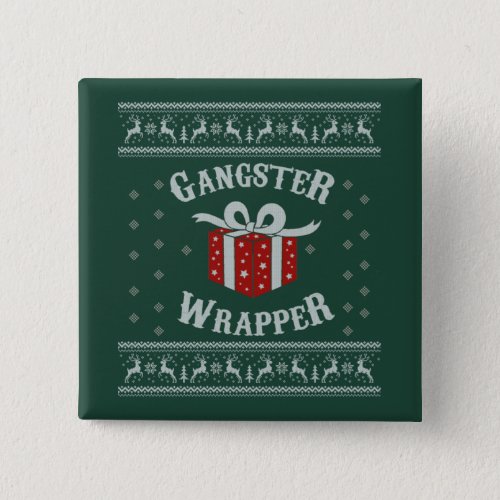 Gangster Wrapper Ugly Sweater Button