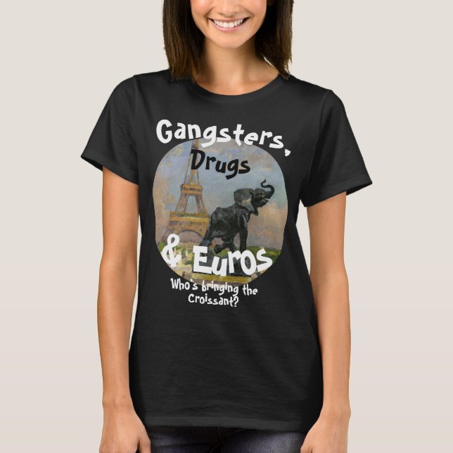 Gangsters Drugs & Euros Who's Travel Nurses T-Shirt (Front)