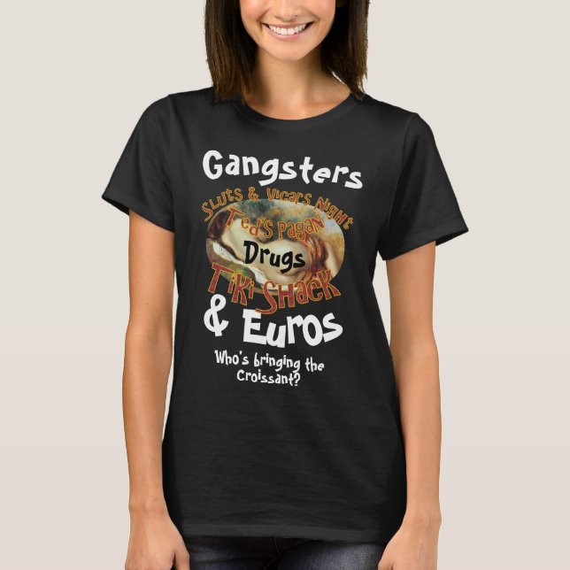 Gangsters Drugs & Euros Who's Travel Nurses T-Shirt (Front)