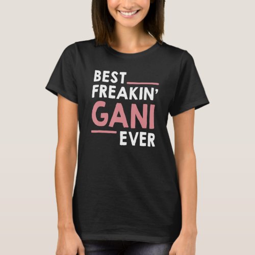 Gani idea for Grandma Mothers Day Best Freakin Ga T_Shirt