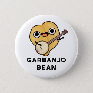 Gar-banjo Bean Funny Garbanzo Banjo Pun Button