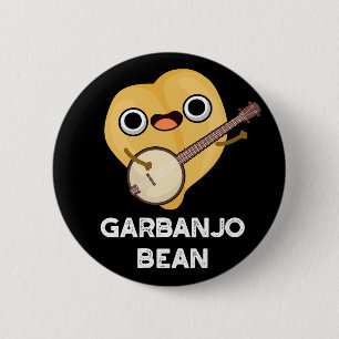 Gar-banjo Bean Funny Garbanzo Banjo Pun Dark BG Button