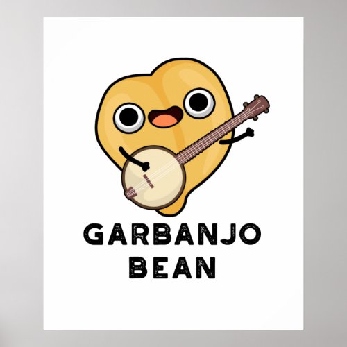 Gar_banjo Bean Funny Garbanzo Banjo Pun Poster