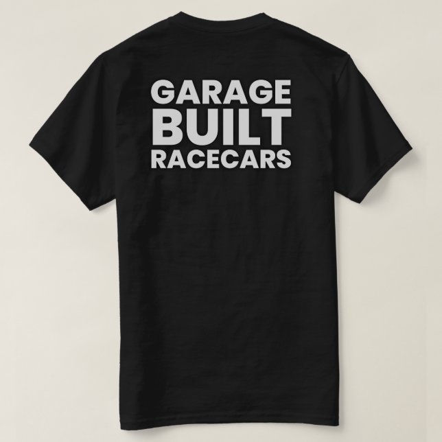 Garage Built Racecars Big Text T-Shirt (Design Back)