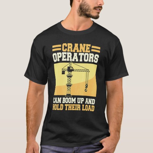 Garage Crane Operator Construction Heavy Equipment T-Shirt