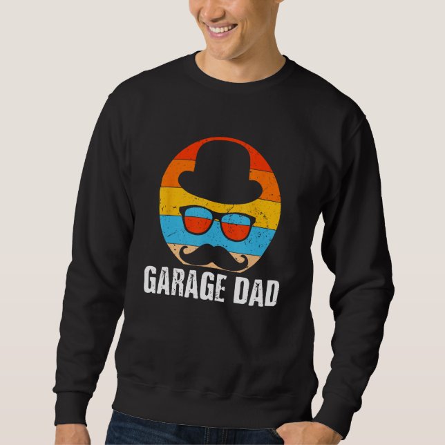 Garage Dad Car  Daddy Car Enthusiast Father Lifest Sweatshirt (Front)