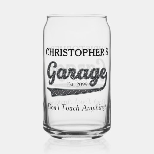 Garage Dont Touch Anything Drinkware Can Glass