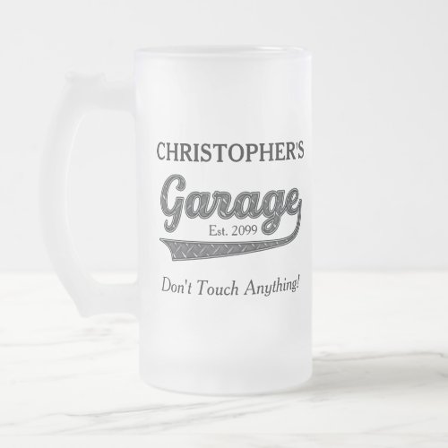 Garage Dont Touch Anything Drinkware Frosted Glass Beer Mug