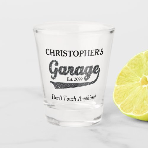 Garage Dont Touch Anything Drinkware Shot Glass