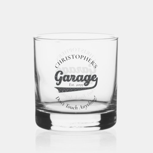 Garage Dont Touch Anything Drinkware Whiskey Glass