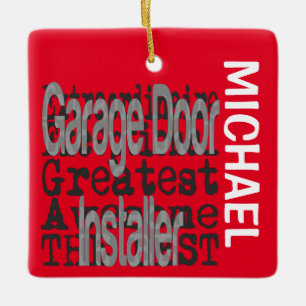 Garage Door Installer Extraordinaire CUSTOM Ceramic Ornament