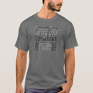 Garage Door Installer Extraordinaire T-Shirt