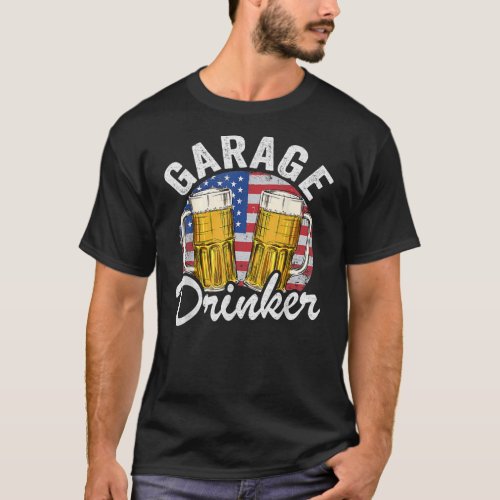 Garage Drinker 4th Of July American Flag Dad Mens T_Shirt