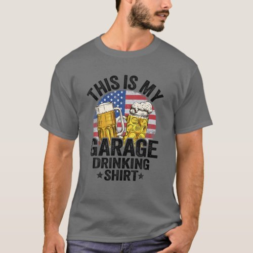 Garage Drinker Dad American Flag This Is My Garage T_Shirt