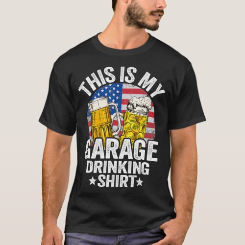 Garage Drinker Dad American Flag This Is My T_Shirt