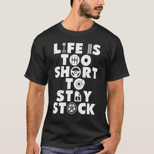 Garage Funny Life Is Too Short To Stay Stock Car M T-Shirt