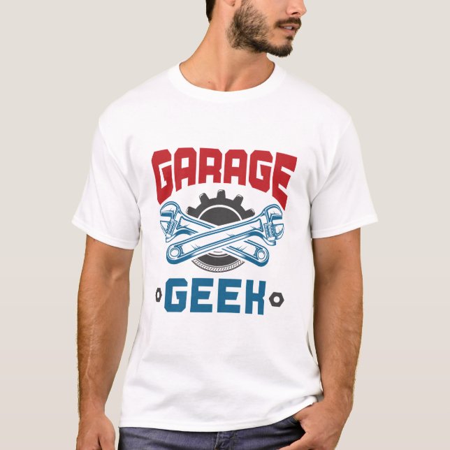 Garage Geek Auto Mechanic Vehicle Repair T-Shirt (Front)