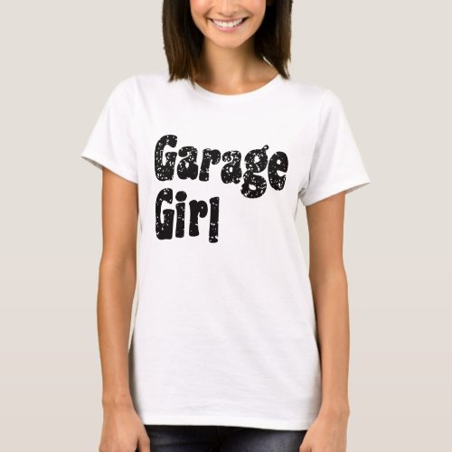 Garage Girl  T_Shirt