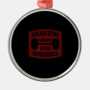 Garage Gyms Building Better Homebodies Barbell Gym Metal Ornament