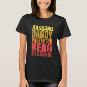 Garage Husband Daddy Protector Hero Mechanic T-Shirt