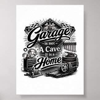 Garage Is Not A Cave It Is A Home Mechanic Lifesty Poster