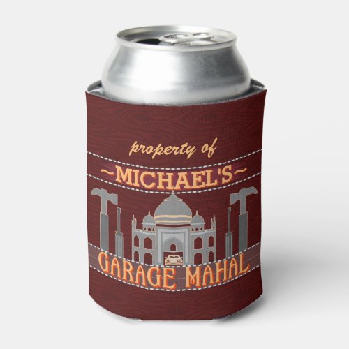Garage Mahal Funny Man Cave  Personalized Can Cooler