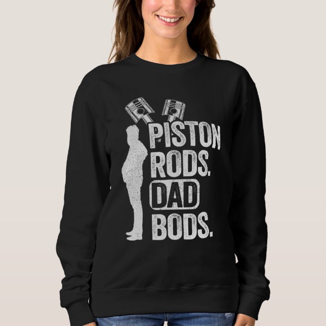 Garage Race Car Parts Mechanic Piston Rods And Dad Sweatshirt (Front)