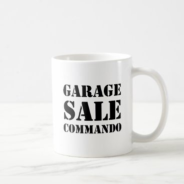 Garage Sale Commando Funny Coffee Mug Garage Sale Commando Funny Coffee Mug