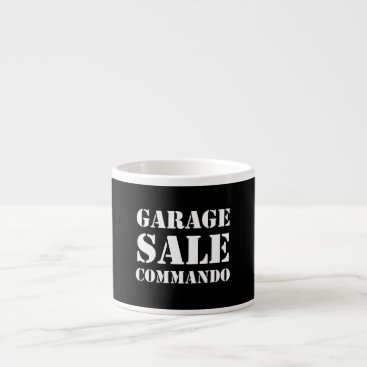 Garage Sale Commando Funny Espresso Cup Garage Sale Commando Funny Espresso Cup