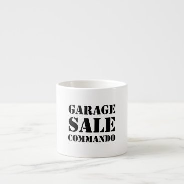 Garage Sale Commando Funny Espresso Cup Garage Sale Commando Funny Espresso Cup