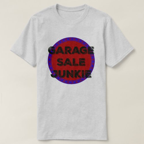 Garage Sale Junkie Blue Red Circle Design Shirt