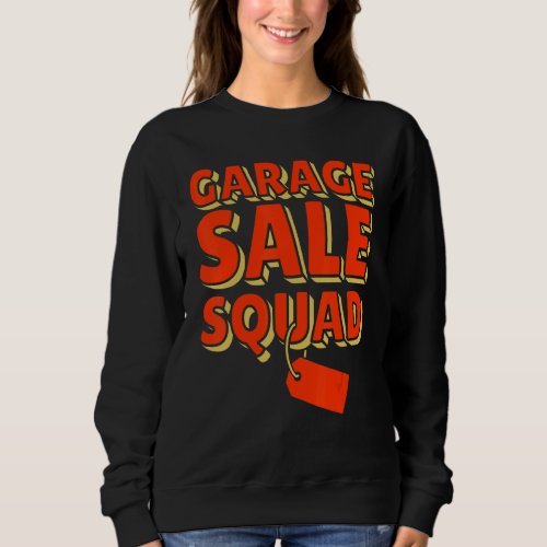 Garage Sale Squad For Thrifty Shopper And Yard Sal Sweatshirt