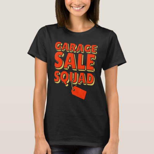Garage Sale Squad For Thrifty Shopper And Yard Sal T_Shirt