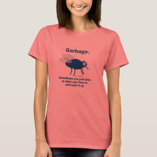 Garbage and flies T-Shirt