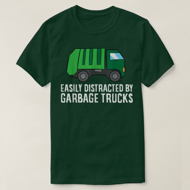 Garbage Day Dump Easily Distracted By Garbage Truc T-Shirt (Design Front)