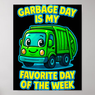 Garbage Day is Favorite Trash Truck Kids Boys Poster