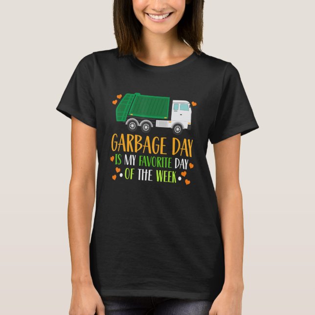 Garbage Day Is My Favorite Day Toddler T-Shirt (Front)