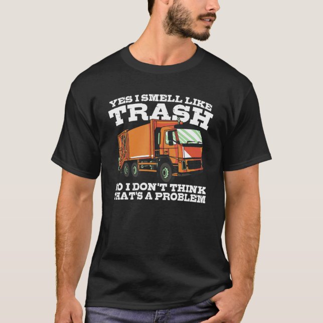 Garbage Day Trash Transporter   Recycling Garbage  T-Shirt (Front)