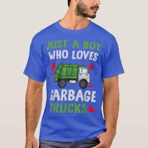 Garbage Day Truck Just A Boy Who Loves Garbage Tru T-Shirt