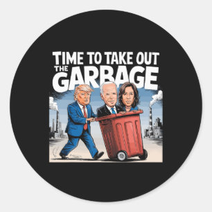Garbage For Trump 2024 Funny Time To Take Out Garb Classic Round Sticker