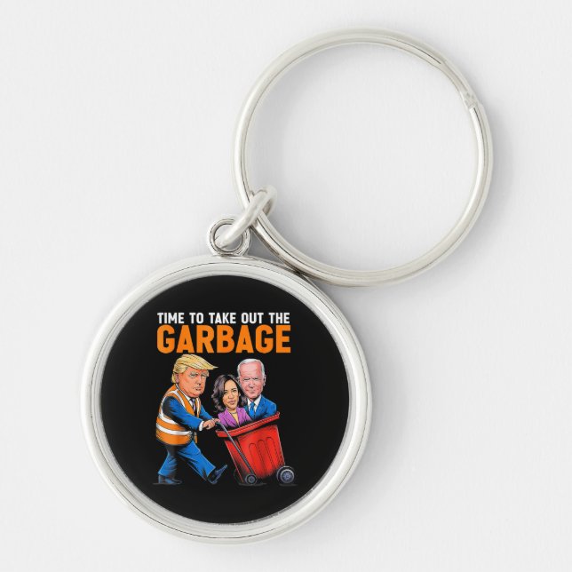 Garbage for Trump 2024 Funny Time to take out Garb Keychain (Front)